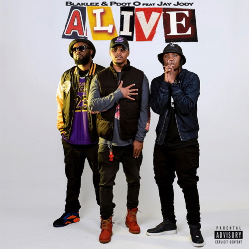 Blaklez & Pdot O Alive ft. Jay Jody MP3 DOWNLOAD
