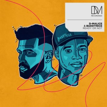 D-Malice & Buddynice Ready Or Not MP3 DOWNLOAD