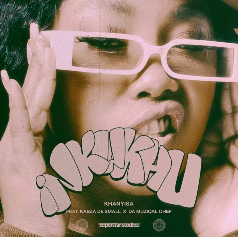 Khanyisa, Kabza De Small & Da Muziqal Chef Inkukhu MP3 DOWNLOAD