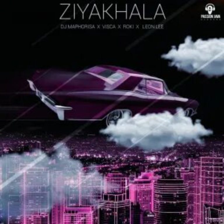 DJ Maphorisa Ziyakhala ft. Visca, Roki & Leon Lee MP3 DOWNLOAD