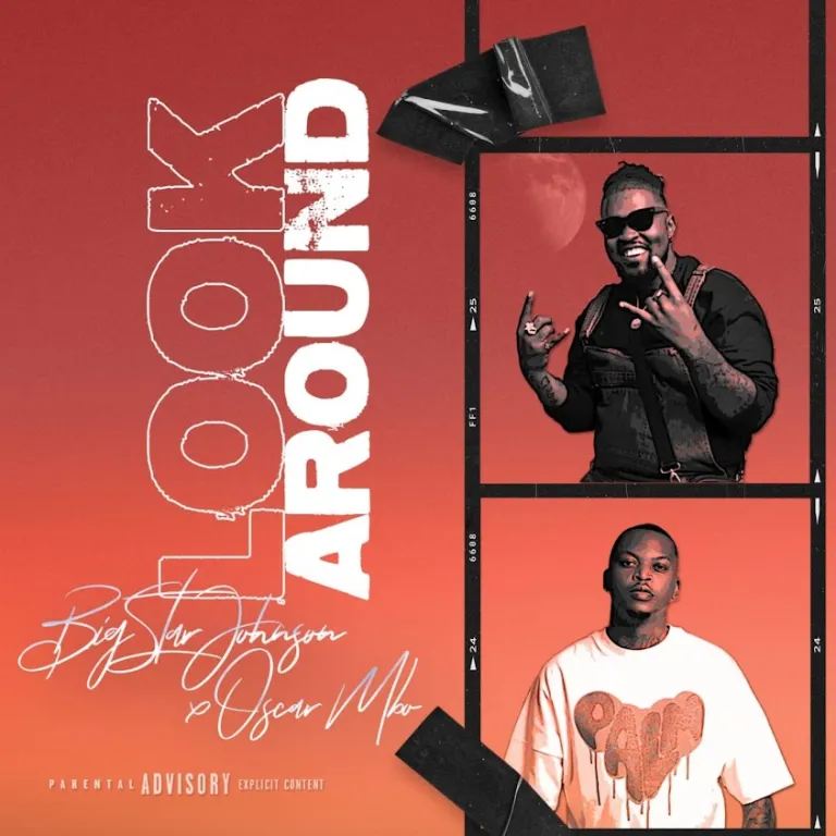 BigStar Johnson & Oscar Mbo Look Around MP3 DOWNLOAD